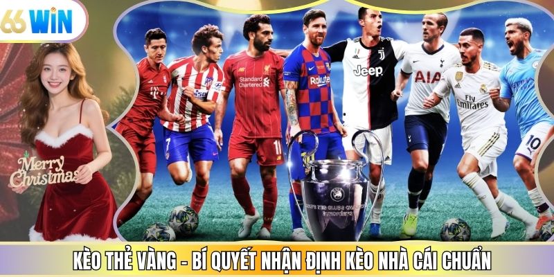Kèo Thẻ Vàng - Bí Quyết Nhận Định Kèo Nhà Cái Chuẩn