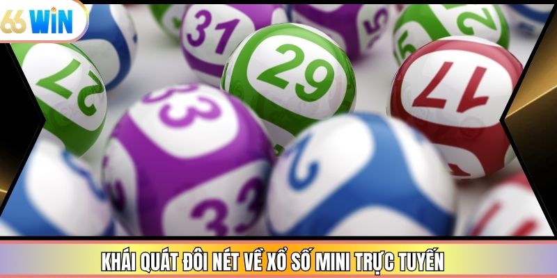 Khái quát đôi nét về xổ số mini trực tuyến