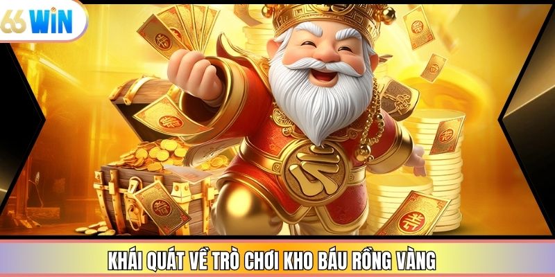 Khái quát về trò chơi kho báu rồng vàng