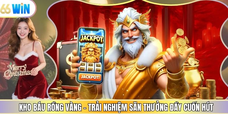 Kho Báu Rồng Vàng - Trải Nghiệm Săn Thưởng Đầy Cuốn Hút