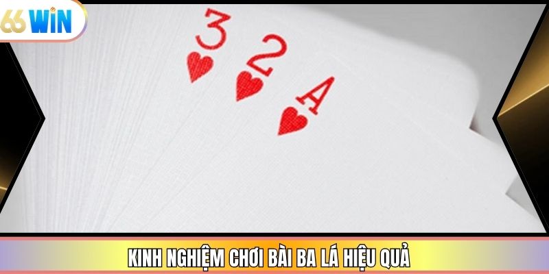 Kinh nghiệm chơi bài ba lá hiệu quả