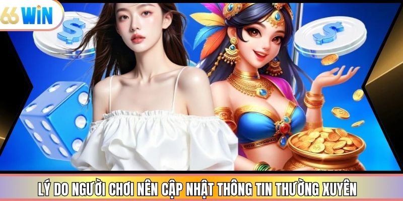 Lý do người chơi nên cập nhật thông tin thường xuyên