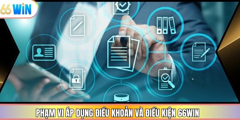 Phạm vi áp dụng điều khoản và điều kiện 66win