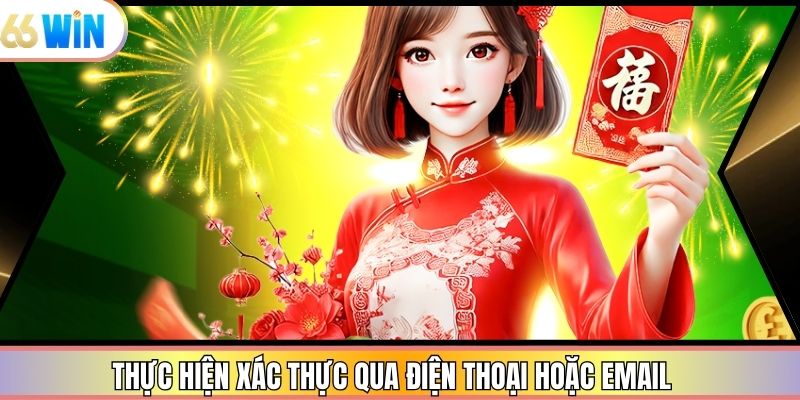 Thực hiện xác thực qua điện thoại hoặc email