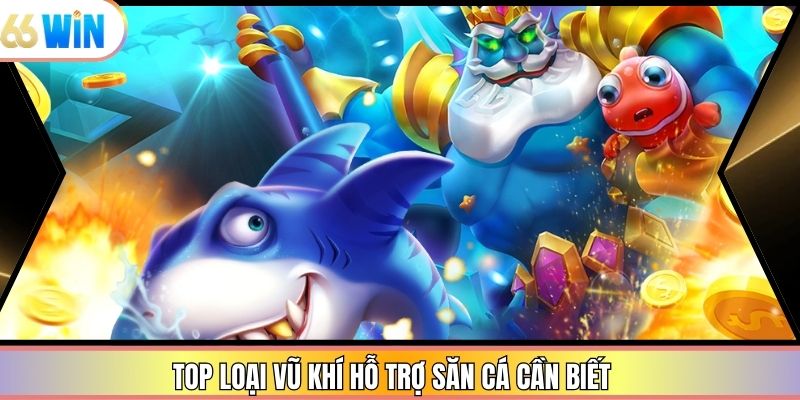 Top loại vũ khí hỗ trợ săn cá cần biết